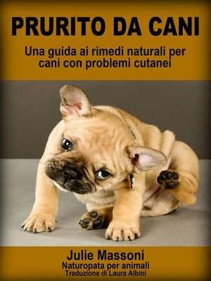 cover image of Prurito da cani--Una guida ai rimedi naturali per cani con problemi cutanei